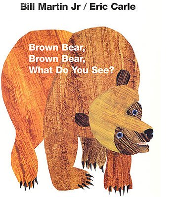 Brown Bear, Brown Bear, What Do You See?